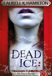 Dead Ice (Laurell K. Hamilton)