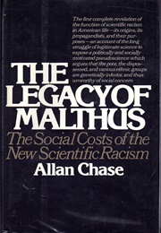 The Legacy of Malthus (Allan Chase)