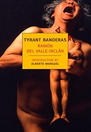 Tyrant Banderas (Ramón M. Del Valle-Inclán)