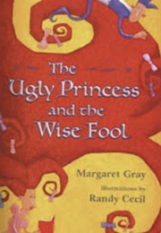 The Ugly Princess and the Wise Fool (Margaret Gray)