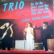 Trio - Da Da Da Don't Love You Don't Love Me Aha Aha Aha / Sabine Sabine Sabine (1982)