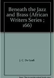 Beneath the Jazz and Brass (Joe De Graft)