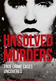 Unsolved Murders: True Crime Cases Uncovered (Amber Hunt & Emily Thompson)
