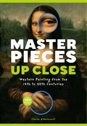 Masterpieces Up Close (Claire D'harcourt)