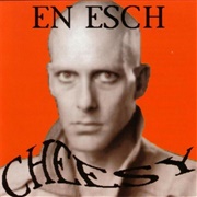 En Esch- Cheesey