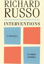 Interventions (Richard Russo)