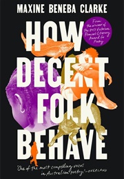 How Decent Folk Behave (Maxine Beneba Clarke)