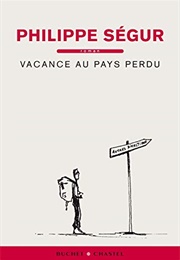 Vacance Au Pays Perdu (Philippe Ségur)