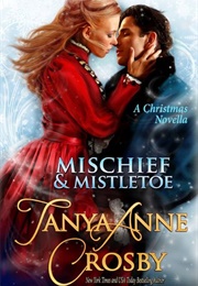 Mischief & Mistletoe (Tanya Anne Crosby)