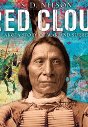 Red Cloud: A Lakota Story of War and Surrender (S.D. Nelson)