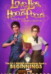 Love, Lies, and Hocus Pocus: Beginnings (Lydia Sherrer)