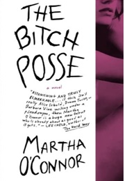 The Bitch Posse (Martha O' Conner)