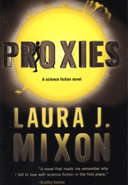 Proxies (Laura J. Mixon)