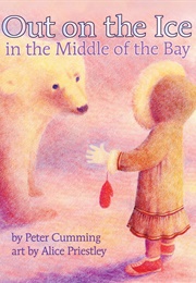 Out on the Ice in the Middle of the Bay (Peter Cumming)