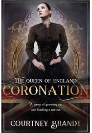 The Queen of England: Coronation (Courtney Brandt)
