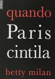 Quando Paris Cintila (Betty Milan)