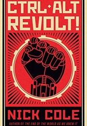 CTRL ALT Revolt! (Nick Cole)