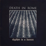 Death in Rome - Rhythm Is a Dancer