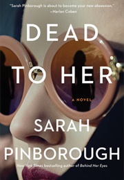 Dead to Her (Sarah Pinborough)