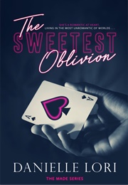 The Sweetest Oblivion (Danielle Lori)