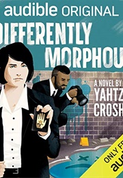 Differently Morphous (Yahtzee Croshaw)