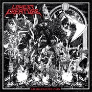 Lowest Creature - Sacrilegious Pain