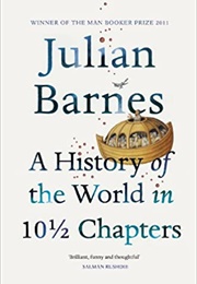 A History of the World in 10 1/5 Chapters (Julian Barnes)