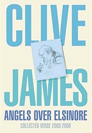 Angels Over Elsinore (Clive James)