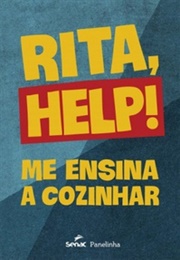 Rita, Help! Me Ensina a Cozinhar (Rita Lobo)
