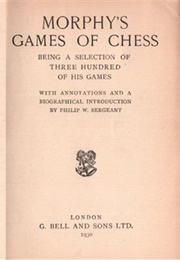 Morphy's Games of Chess (Sargeant, P.W. (Compiler))