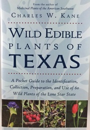 Wild Edible Plants of Texas (Charles Kane)