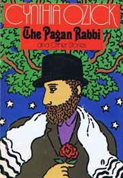 The Pagan Rabbi and Other Stories (Cynthia Ozick)