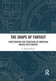 The Shape of Fantasy: Investigating the Structure of American Heroic Epic Fantasy (C. Palmer-Patel)