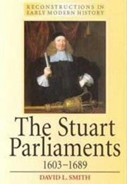 The Stuart Parliaments, 1603-1689 (David L Smith)