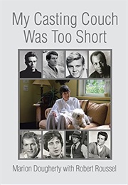My Casting Couch Was Too Short (Marion Dougherty)