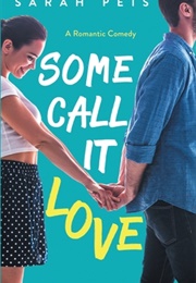 Some Call It Love (Sarah Peis)