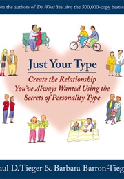 Just Your Type (Paul D. Tieger & Barbara Barron-Tieger)