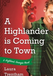 A Highlander Is Coming to Town (Laura Trentham)