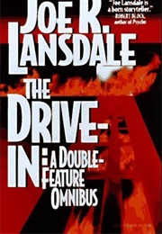 The Drive-In: A Double Feature Omnibus (Joe R. Lonsdale)