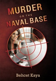 Murder on the Naval Base (Behcet Kaya)