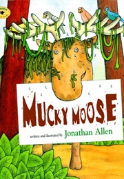 Mucky Moose (Jonathan Allen)