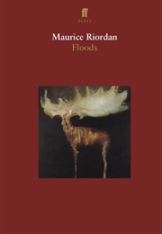 Floods (Maurice Riordan)