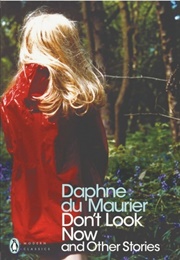 Don&#39;t Look Now and Other Stories (Daphne Du Maurier)