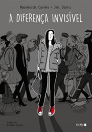 A Diferença Invisível (Mademoiselle Caroline)