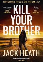 Kill Your Brother (Jack Heath)