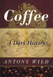Coffee: A Dark History (Wild)
