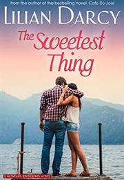 The Sweetest Thing (Montana Riverbend, #2) (Lilian Darcy)
