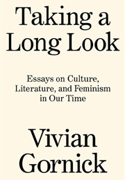 Taking a Long Look (Vivian Gornick)