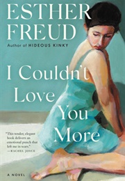 I Couldn&#39;t Love You More (Esther Freud)