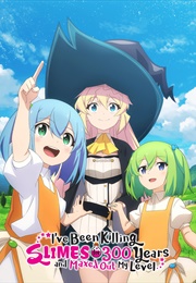 I've Been Killing Slimes for 300 Years and Maxed Out My Level (2021)